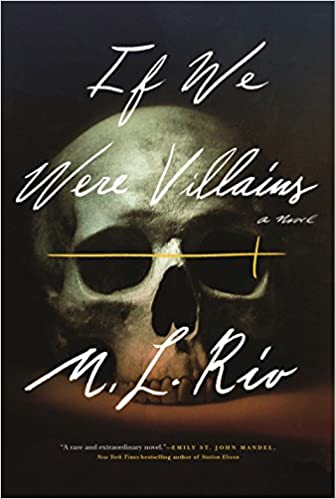 M.L. Rio’s debut novel If We Were Villains is a murder mystery and psychological thriller.